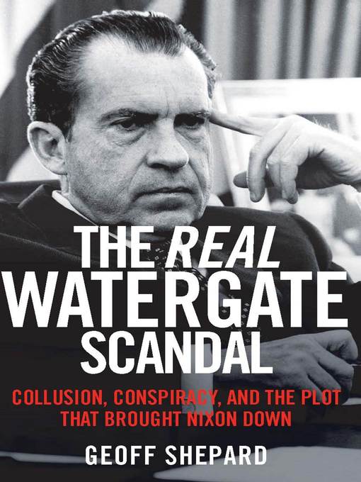 Title details for The Real Watergate Scandal by Geoff Shepard - Wait list